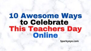 10 Awesome Ways to Celebrate Teachers Day Online